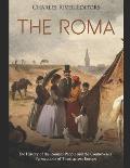 The Roma The History of the Romani People & the Controversial Persecutions of Them across Europe