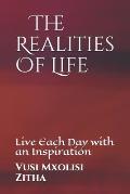The Realities Of Life: Live Each Day with an Inspiration