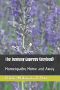 The Tuscany Express (Revised): Homeopathy Home and Away