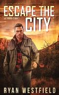 Escape the City: A Post-Apocalyptic Survival Thriller