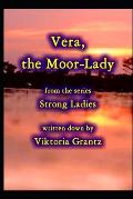 Vera, the Moor-Lady