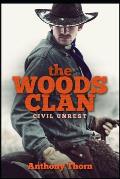 The Woods Clan: Civil Unrest