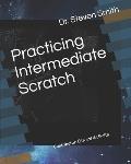 Practicing Intermediate Scratch