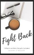 Fight Back: A 30 Day Woman's Guide to Praying For Your Husband