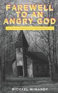 Farewell to an Angry God: How I escaped a fundamentalist cult by encountering real love