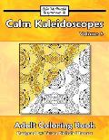 Calm Kaleidoscopes Adult Coloring Book, Volume 6