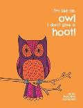 I'm like an owl I don't give a hoot!: Notes, thoughts & doodles