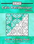 Calm Kaleidoscopes Adult Coloring Book, Volume 8