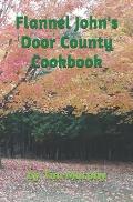 Flannel John's Door County Cookbook: Four Seasons of Wisconsin Food