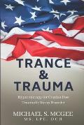 Trance & Trauma: Hypnotherapy for Combat Post Traumatic Stress Disorder