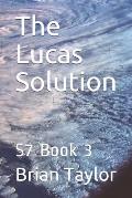 The Lucas Solution: S7 Book 3