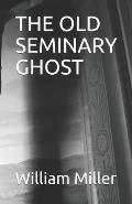 The Old Seminary Ghost
