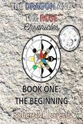 The Dragon and the Rose Chronicles: Book One: The Beginning