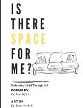 Is There Space for Me?: Embracing Grief Through Art