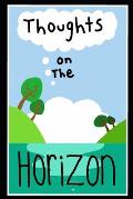 Thoughts On The Horizon: A Collection of Poems