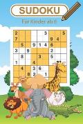 Sudoku f?r Kinder ab 6: 200 einfache Zahlenr?tsel auf hochwertigem Papier - Gro?druck speziell f?r Kinder - Geschenkidee f?r R?tsel Fans