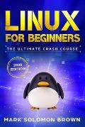 Linux for Beginners: The Bible. The Ultimate Beginner's Guide to Learn and Execute Linux Programming, from the Basics to Advanced Content!