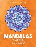 Mandalas Volume 1: Have A Relaxation By Coloring On Adults Stress Relief Book ( Large Size Unique Patterns Pages For Yoga And Meditation