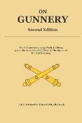 On Gunnery (Second Edition): Field Artillery Cannon Gunnery from the Civil War to the 21st Century