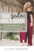 The Solo Girl's Guide to Becoming a Digital Nomad