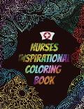 Nurses Inspirational Coloring Book: A Humorous Snarky & Unique Adult Coloring Book for Registered Nurses, Nurses Stress Relief and Mood Lifting book,