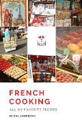 French Cooking All my favorite recipes in one Cookbook: Personalized recipe books. Great gift idea for a French food lover.