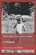 Mary Jane of the Lore Lands: A Memoir
