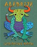 Alebrije Coloring Book: Unique Fantasy Animal Creature Designs