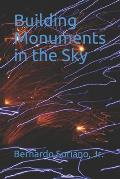 Building Monuments in the Sky
