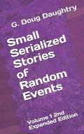 Small Serialized Stories of Random Events: Volume 1 2nd Expanded Edition