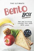 The Ultimate Bento Box Cookbook: New and Exciting Lunches Your Kids Will Love!