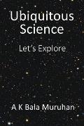 Ubiquitous Science: Let's Explore
