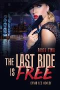 The Last Ride Is Free: Book Two