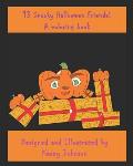 13 Spooky Halloween Friends!: A coloring book