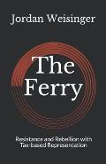 The Ferry: Resistance and Rebellion with Tax-based Representation