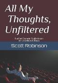All My Thoughts, Unfiltered: Further Esoteric Explorations for Untethered Minds