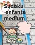 Sudoku enfants medium: ? partir de 10 ans