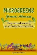 Microgreens Growers Almanac: Easy record keeping for growing Microgreens (Gold Cover)