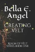 Creating Velt: Realm of Velt series, Book One