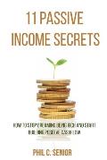 11 Passive Income Secrets: How To Stop Dreaming Being Rich And Start Building Positive Cashflow