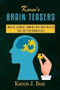 Karen's Brain Teasers: Riddles, Lateral Thinking And Logic Puzzles That Destroy Brain Cells