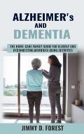 Alzheimer's and Dementia: The Home-care Family Guide For Elderly And Reconnecting Memories Using Activities