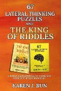 67 Lateral Thinking Puzzles And The King Of Riddles: The 2 Books Compilation Set Of Games And Riddles To Build Brain Cells
