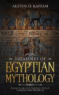 Treasures Of Egyptian Mythology: Classic Stories And Folk Tales Of Egypt Pharaohs, Gods And Deities