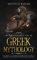 Treasures Of Greek Mythology: Step Inside The Fascinating World Of Greek Deities, Heroes, Monsters And Other Mythical Creatures
