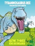 Tyrannosaurus rex bzw. T. rex K?nig der Dinosaurier Malbuch f?r Kinder