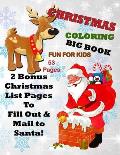 Christmas Coloring Big Book Fun for Kids 53 Pages 2 Bonus Christmas List Pages to Fill Out & Mail to Santa!