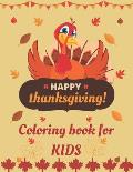 HAPPY Thanksgiving! Coloring book for KIDS: Simple and Easy Autumn Coloring Book for KIDS ages 8-12 with Fall Inspired Scenes and Designs for Stress R