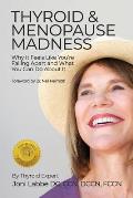 Thyroid & Menopause Madness: Why It Feels Like You're Falling Apart and What You Can Do About It