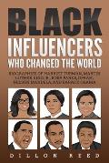Black Influencers Who Changed the World: Biographies of Harriet Tubman, Martin Luther King Jr., Rosa Parks, Oprah, Nelson Mandela, and Barack Obama